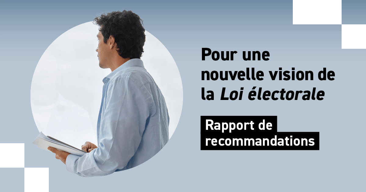 Pour une nouvelle vision de la Loi électorale – Élections Québec