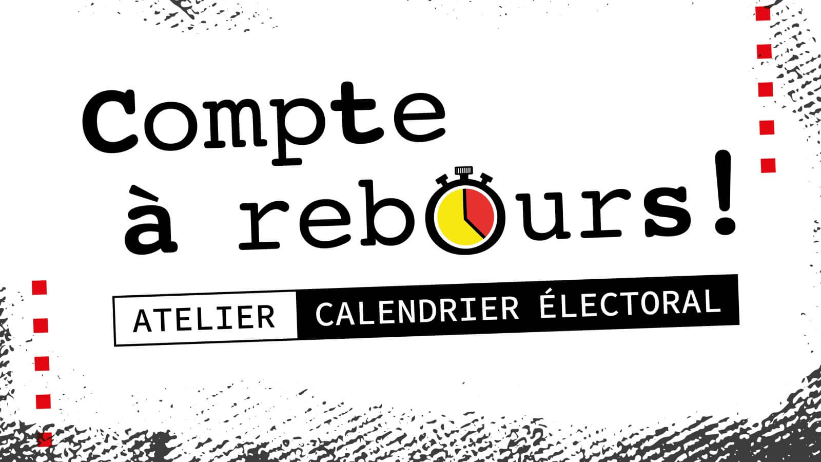 Compte à rebours! Atelier : calendrier électoral