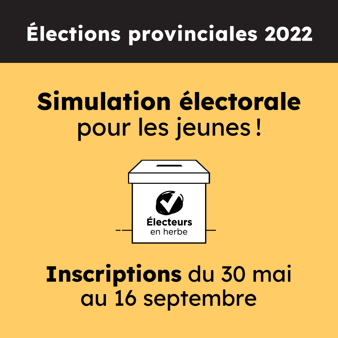 Élections provinciales 2022 - Simulation électorale pour les jeunes! Inscriptions du 30 mai au 16 septembre