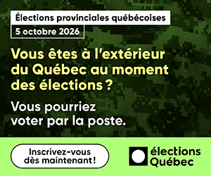 Vous êtes à l'extérieur du Québec au moment des élections? Vous pourriez voter par la poste.