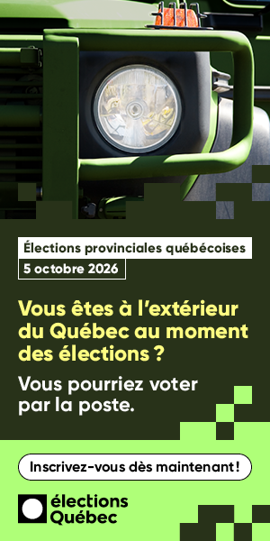 Vous êtes à l'extérieur du Québec au moment des élections? Vous pourriez voter par la poste.