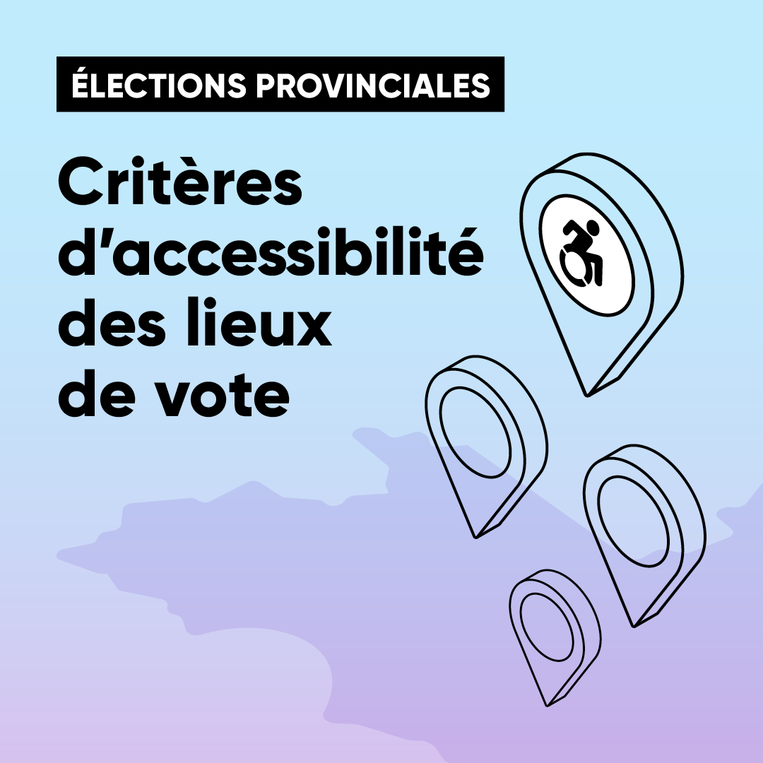 Élections provinciales 2022 - Critères d'accessibilité des lieux de vote
