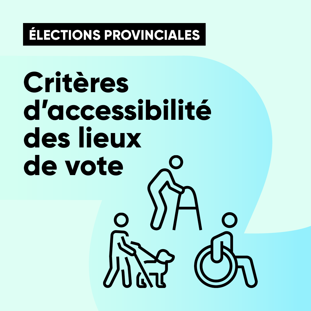 Élections provinciales 2022 - Critères d'accessibilité des lieux de vote