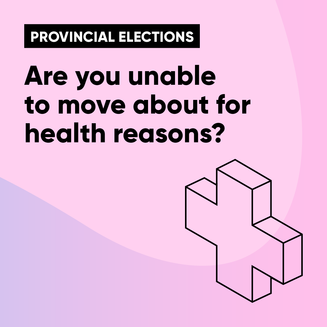 Provincial Elections 2022 - Are you unable to move about for health reasons?